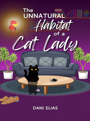 cover image of The Unnatural Habitat of a Cat Lady